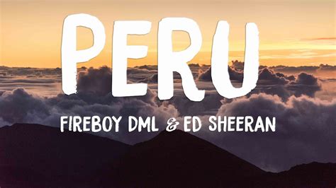 Ed Sheeran have been translated into 5 languages. . Peru lyrics by fireboy
